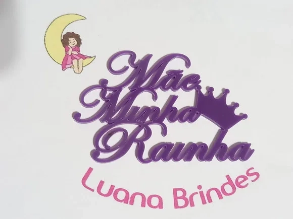 Plaquinhas mãe Minha Rainha em Acrilico - 3 Peças