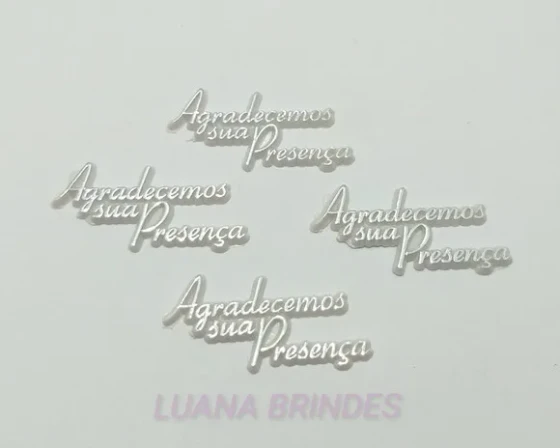 Aplique de acrílico com frase: Agradecemos sua presença.