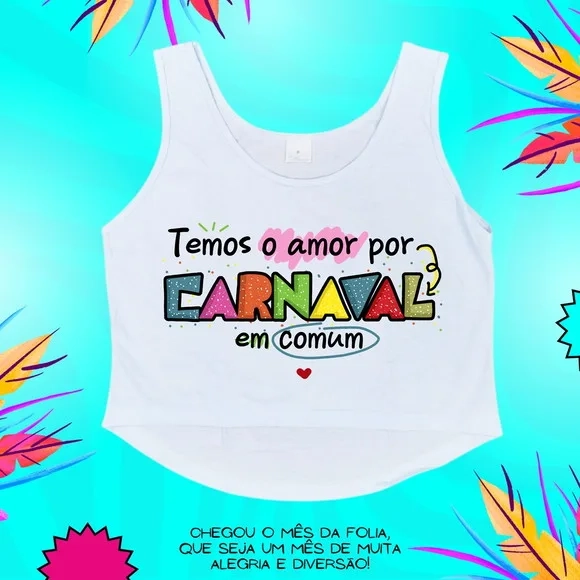 Cropped Carnaval Feminino Temos o Amor Por Carnaval em Comum