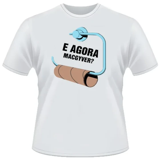 CAMISETA DIVERTIDA E AGORA MACGYVER