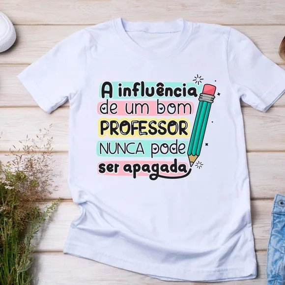 Camiseta Professores a Influência de Um Bom Professor