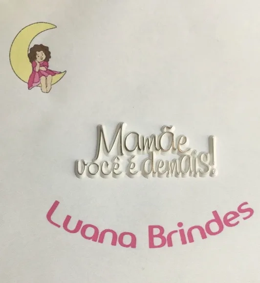 Plaquinhas mamãe Você É Demais! de Acrílico Inj. Pct C/5un
