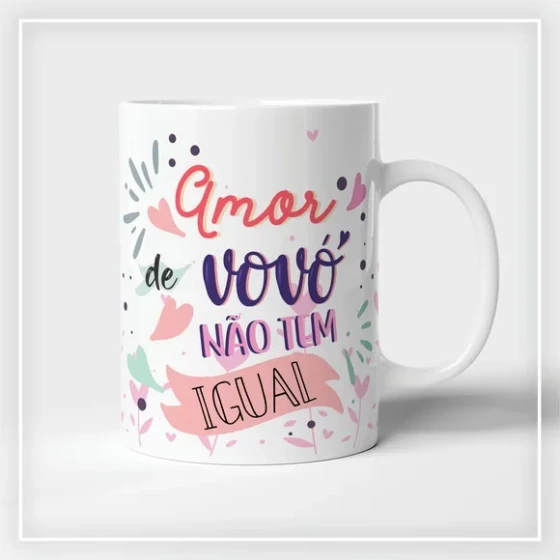 Caneca Amor de Vovó Não Tem Igual Presente Dia dos Avós
