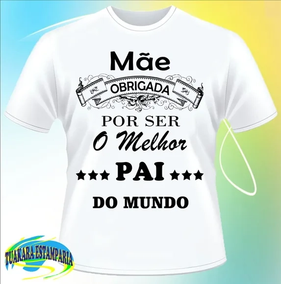 Camiseta Mãe - Obrigada por ser o melhor pai do mundo