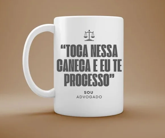 Caneca Profissão Advogado Toca e Eu Te Processo