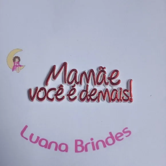 Aplique Mamãe Voce é Demais de Acrilico 7cm Pct 5 unidades