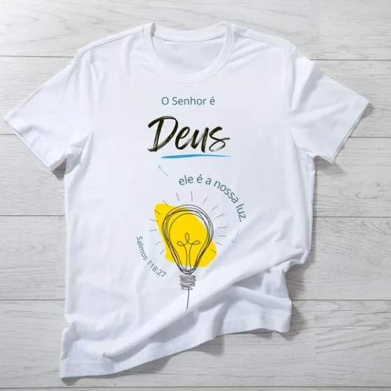 Camiseta o Senhor É Deus, Ele É a Nossa Luz